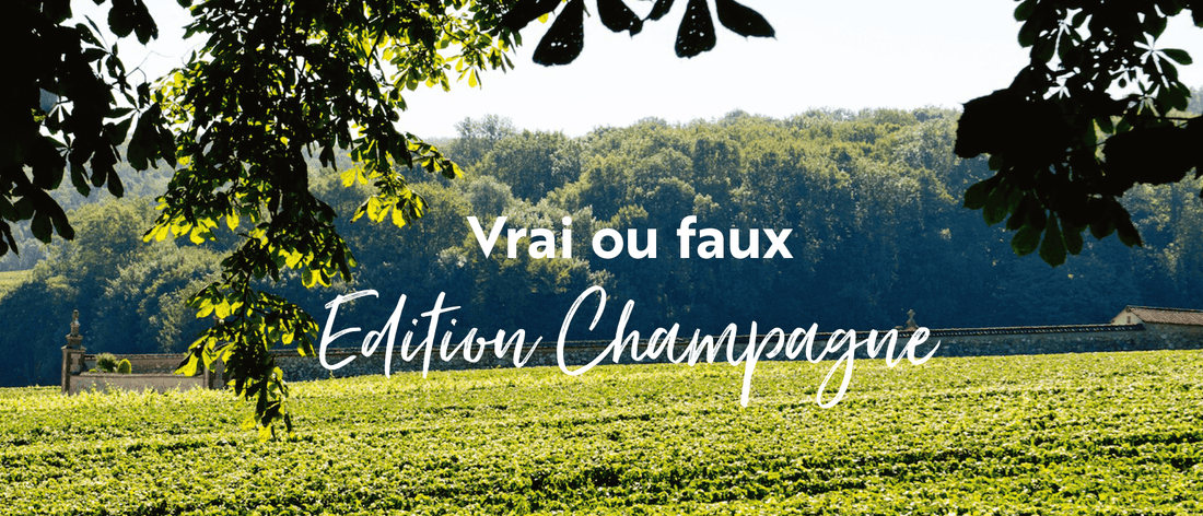 Champagne : vrai ou faux ?